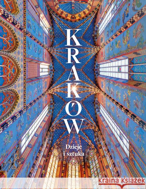 Kraków. Dzieje i sztuka Praca Zbiorowa 9788363463915 Międzynarodowe Centrum Kultury Kraków