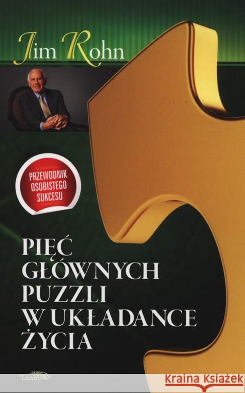 Pięć głównych puzzli w układance życia Rohn Jim 9788363488154