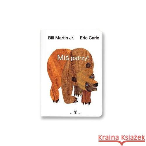 Miś patrzy w.2020 Martin Bill JR. Carle Eric 9788363522759 Tatarak