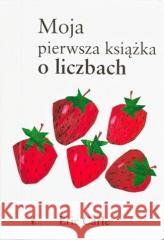 Moja pierwsza książka o liczbach Eric Carle 9788363522971