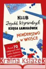 Morderstwo w wiosce. Klub Zagadek Kryminalnych Gareth Moore, Laura Jayne Ayers 9788363534646