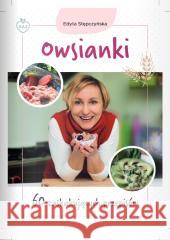 Owsianki. 60 zaskakujących przepisów Edyta Stępczyńska 9788363537609