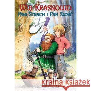 Wuj Krasnolud, Pani Strach i Pan Złość Kuba Sosnowski 9788363550325