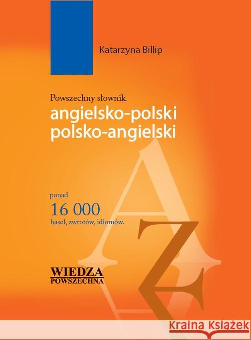 Powszechny słownik ang-pol-ang Billip Katarzyna 9788363556259 Wiedza Powszechna