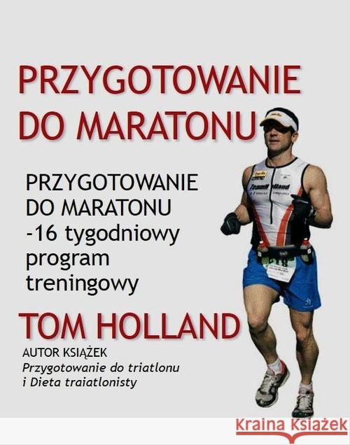 Przygotowanie do maratonu Holland Tom 9788363556853