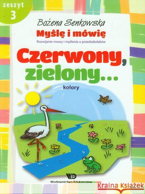 Myślę i mówię z.3 Czerwony, zielony - kolory Senkowska Bożena 9788363590147 Wydawnictwo Edukacyjne