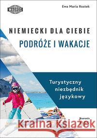 Niemiecki dla ciebie Podróże i wakacje Rostek Ewa Maria 9788363685119