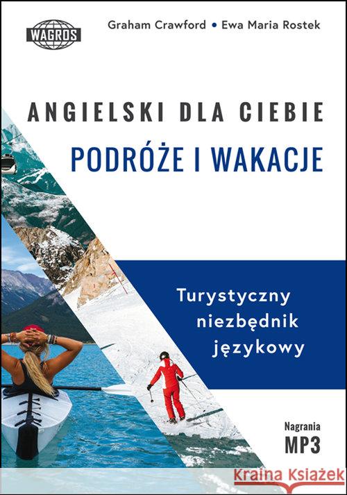 Angielski dla ciebie. Podróże i wakacje Crawford Graham Rostek Ewa Maria 9788363685171