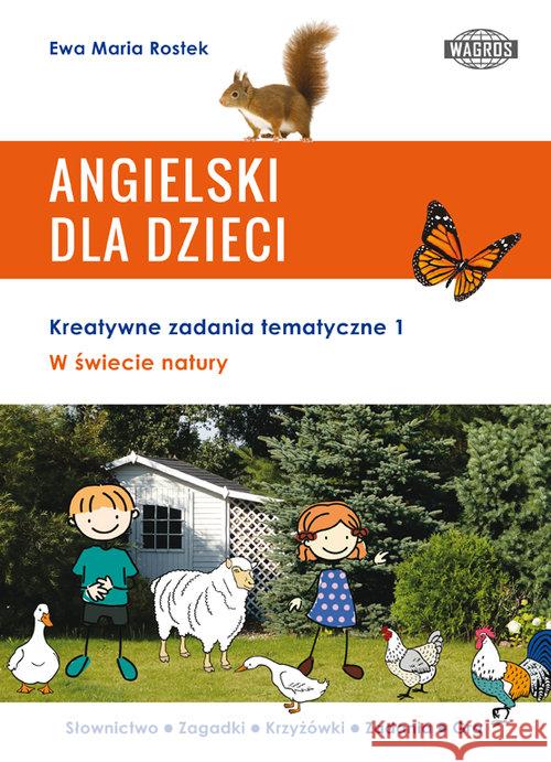 Angielski dla dzieci. W świecie natury Rostek Ewa Maria 9788363685768 Wagros