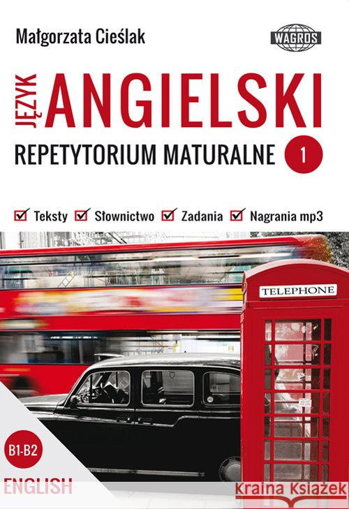 Język angielski. Repetytorium maturalne 1 + mp3 Cieślak Małgorzata 9788363685867 Wagros