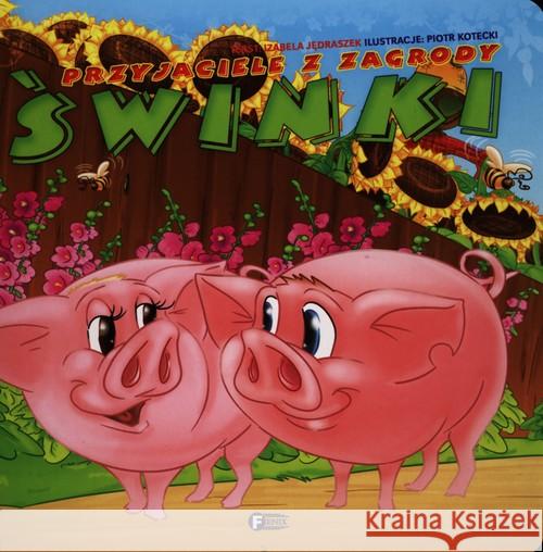 Przyjaciele z zagrody - Świnki FENIX Jędraszek Izabela 9788363687953 Fenix