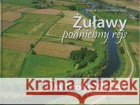 Żuławy podniebny rejs Staniucha Mariusz Opitz Marek 9788363709280 Oskar