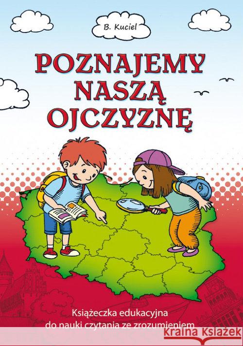 Poznajemy naszą ojczyznę Kuciel Bogusława 9788363735104 Pryzmat