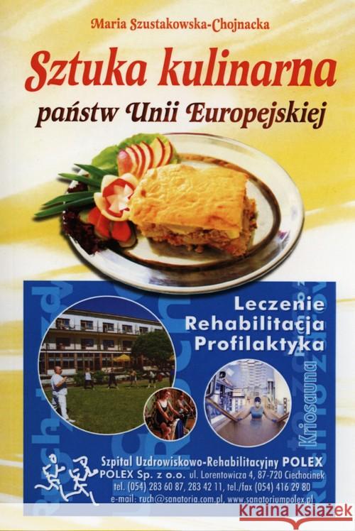 Sztuka kulinarna państw Unii Europejskiej Szustakowska-Chojnacka Maria 9788363758431 Astrum
