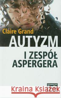 Autyzm I Zespół Aspergera Grand Claire 9788363773076 Studio Emka