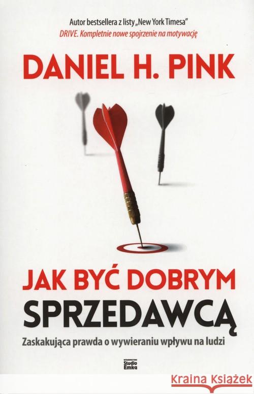 Jak być dobrym sprzedawcą. Zaskakująca prawda... Pink Daniel H. 9788363773762