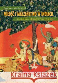 Miłość i małżeństwo w Indiach Grabowska Barbara 9788363778675