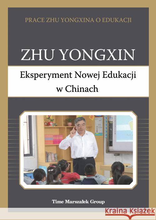 Eksperyment Nowej Edukacji w Chinach Yongxin Zhu 9788363791735