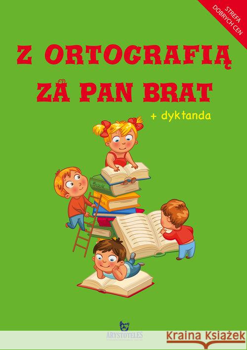 Z ortografią za pan brat ARYSTOTELES Szewczyk Małgorzata 9788363803636