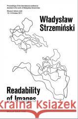 Władysław Strzemiński. Readability of Images praca zbiorowa 9788363820398