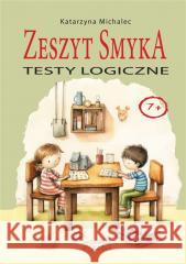 Testy logiczne. Zeszyt Smyka Katarzyna Michalec 9788363830533