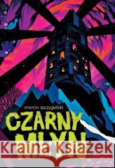 Czarny Młyn Marcin Szczygielski 9788363841638