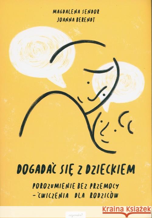 Dogadać się z dzieckiem Berendt Joanna Sendor Magdalena 9788363860356