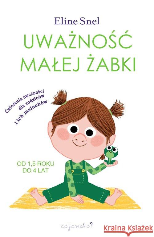 Uważność małej żabki Eline Snel 9788363860431 CoJaNaTo