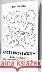 Facet przyzwoity Ivan Jablonka 9788363860523