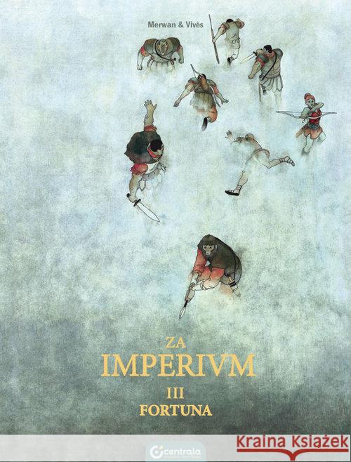 Za Imperium. Tom III Fortuna  9788363892326 Centrala