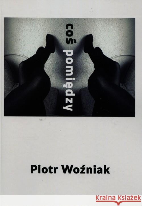 Coś pomiędzy Woźniak Piotr 9788363906696 Mamiko