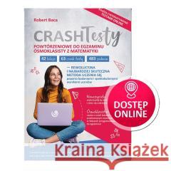 Crash Testy powtórzeniowe matem. egz. 8 kl+online Robert Baca 9788363975555