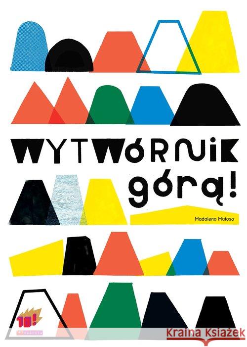 Wytwórnik górą! Matoso Madalena 9788364011054