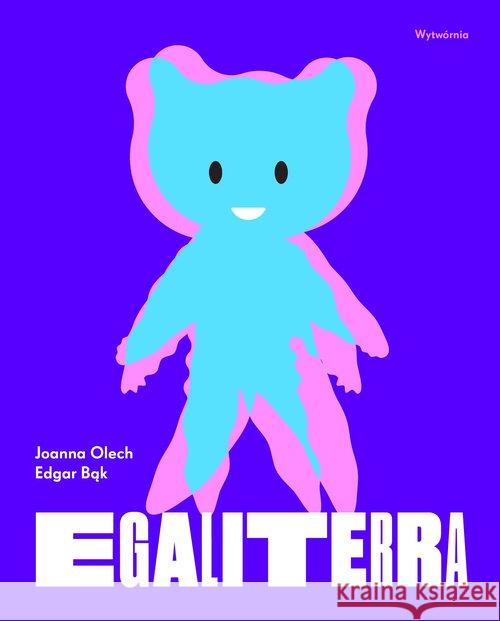 Egaliterra Olech Joanna Bąk Edgar 9788364011405 Wytwórnia
