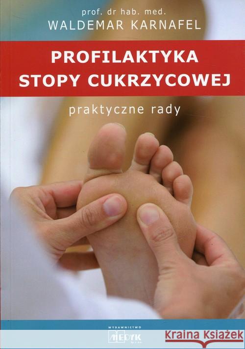 Profilaktyka Stopy Cukrzycowej Karnafel Waldemar 9788364045653