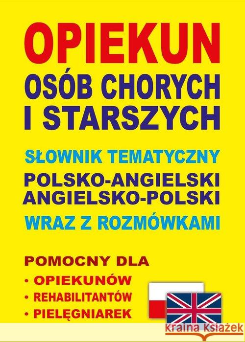 Opiekun osób chorych i starszych Słown p-angielski Lemańska Aleksandra Gut Dawid 9788364051364 Level Trading