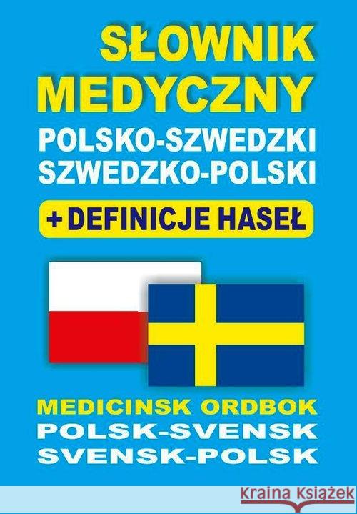 Słownik medyczny polsko-szwedzki szwedzko-polski Żukrowski Bartłomiej Rozwandowicz Gabriela Lemańska Aleksandra 9788364051623