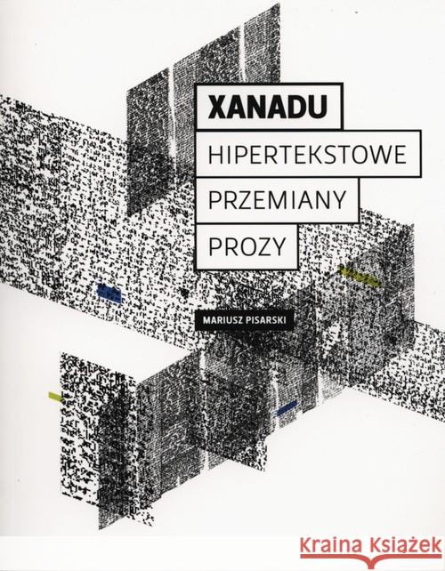 Xanadu. Hipertekstowe przemiany prozy Pisarski Mariusz 9788364057120