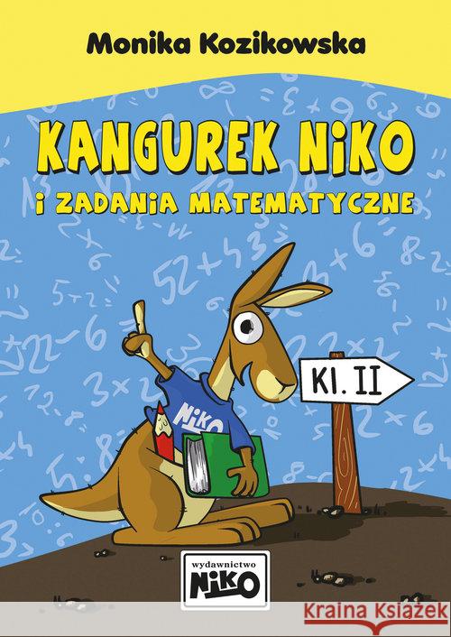 Kangurek NIKO i zadania matematyczne dla klasy II Kozikowska Monika 9788364077371 Niko