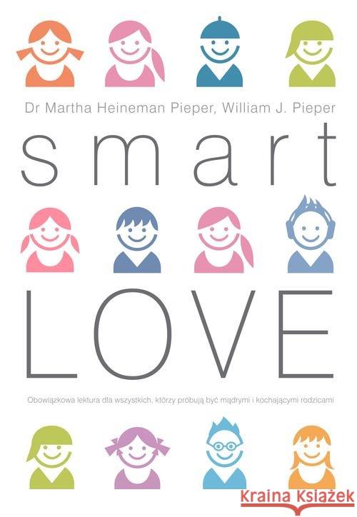 Smart Love. Mądra miłość Heineman-Pieper Martha Pieper William J. 9788364185694 Erica