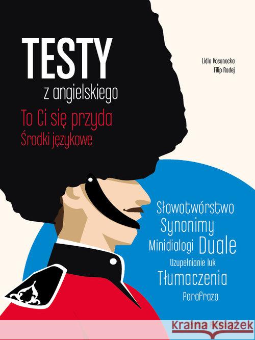 Testy z angielskiego. Środki językowe wyd.2018 Kosonocka Lidia Radej Filip 9788364211737 Preston Publishing