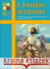 Katechizm 6-latek Z Panem Jezusem podr. WARSZAWA praca zbiorowa 9788364244643