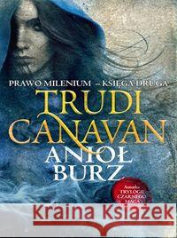 Prawo Milenium. Anioł burz BR Canavan Trudi 9788364297588