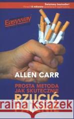 Prosta metoda, jak skutecznie rzucić palenie w.4 Allen Carr 9788364311277