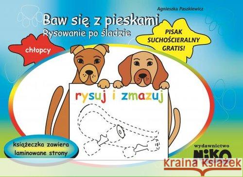 Baw się z pieskami. Rysowanie po śladzie Paszkiewicz Agnieszka 9788364359248 Niko