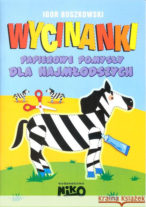 Wycinanki papierowe pomysły dla najmłodszych Buszkowski Igor 9788364359606 Niko