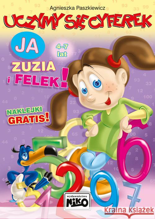 Uczymy się cyferek. Ja, Zuzia i Felek Paszkiewicz Agnieszka 9788364359965 Niko