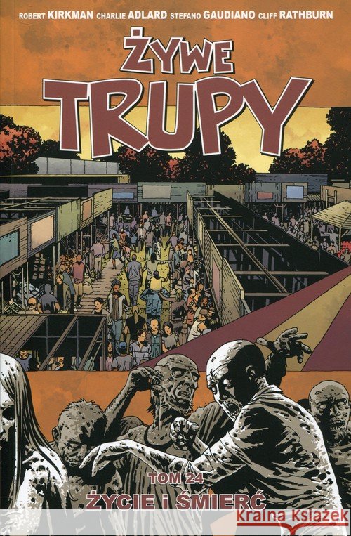 Żywe trupy T.24 Życie i śmierć Kirkman Robert 9788364360930