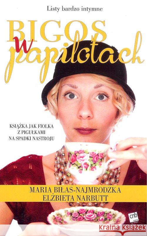 Bigos w papilotach Biłas-Najmrodzka Maria Narbutt Elżbieta 9788364374166 Czarno na białym