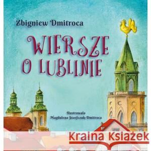 Wiersze o Lublinie DMITROCA ZBIGNIEW 9788364375569